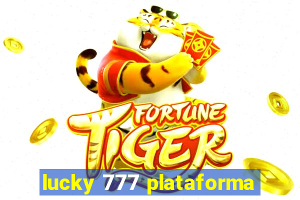 lucky 777 plataforma